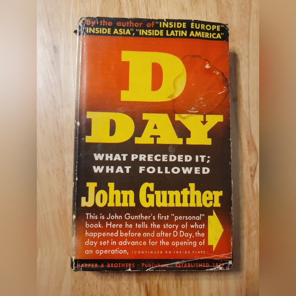 1944 D DAY by JOHN GUNTHER Hardcover Book 1st Edition W/Dust Jacket